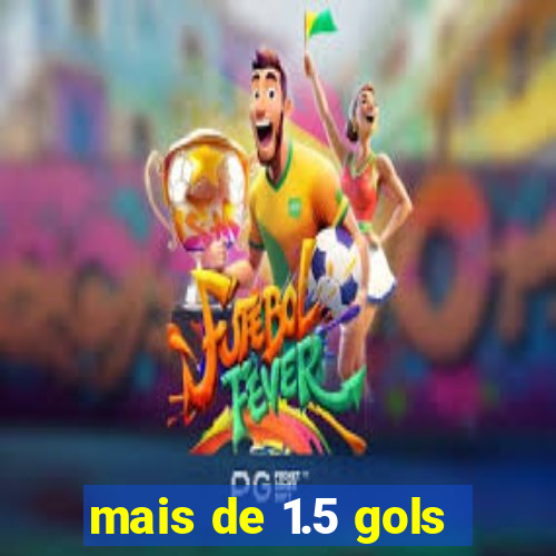 mais de 1.5 gols